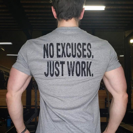 No Excuses Just Work Men's T-shirt